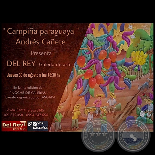 CAMPIÑA PARAGUAYA - Artista: Andrés Cañete - Noche de Galerías - Jueves 30 de Agosto de 2018